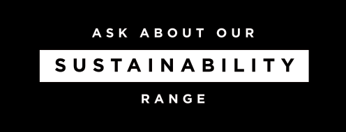 Ask about our sustainability range